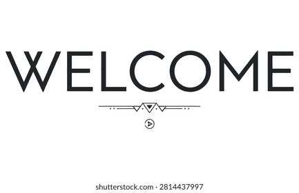 Elegant typographic design of the word 'Welcome' in a modern art deco style, featuring geometric elements.