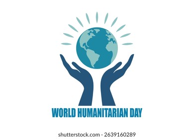 Elegant vector of symbolic hands lifting the globe with radiant light rays. Represents hope and healing, layered for easy editing. Includes "World Humanitarian Day" text on white background.