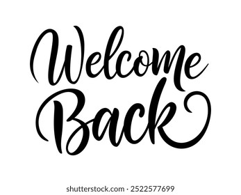 Elegant welcome back calligraphy in black, perfect for businesses, offices, or events. great for welcoming customers, clients, or employees in professional or personal settings