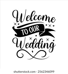 Elegant 'Welcome to Our Wedding' typography design, perfect for invitations or decorations