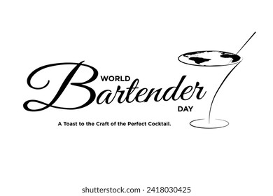 Elegant World Bartender Day  Typography Design with minimalist cocktail glass with map of the world on top and text tag A Toast to the Craft of the Perfect Cocktail. Isolated. Vector Illustration. 