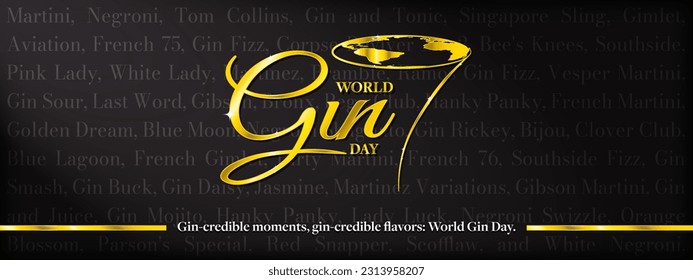 Elegant World Gin Day Banner Greeting Design. Gold cocktail glass with symbol of Earth on rim. Gin-credible moments, gin-credible flavors: World Gin Day. List of cocktails with gin. EPS 10.