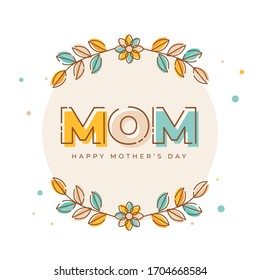 Elegent Text Mom and Colorful Flowers, Happy Mother's Day Concept.