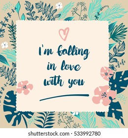 Element of poster, banner, logo for concept invitation, postcard. Floral vector image of heart, leaf, flower and text i'm falling in love with you. Illustration for happy valentine day.