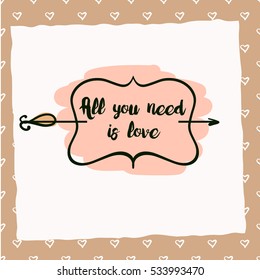 Element of poster, banner, logo for concept invitation, postcard. Image of vector heart background and text all you need is love. Illustration for happy valentine day.