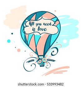 Element of poster, banner, logo for concept invitation, postcard. Image of vector color balloon with flower and text all you need is love. Illustration for happy valentine day.