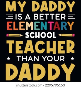 Elementary school teacher daddy's typography tshirt design 