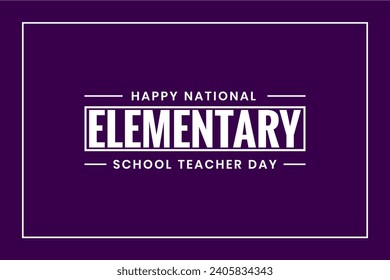 Elementary School Teacher Day Holiday concept. Template for background, banner, card, poster, t-shirt with text inscription