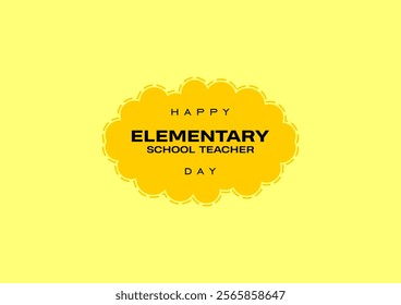 Elementary School Teacher Day holiday concept