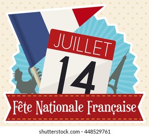 Elements to celebrate French National Day (or Bastille Day): French tricolor pennant, calendar paper, rooster and eiffel tower silhouette behind a greeting ribbon.