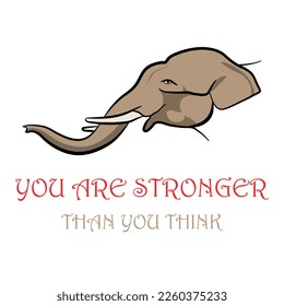 Ilustración de la cabeza del elefante con texto que eres más fuerte de lo que piensas en fondo blanco