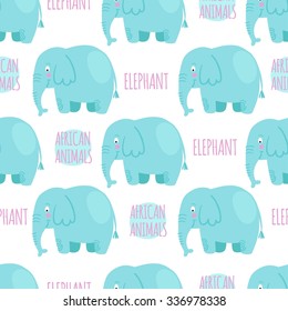 Elephant with lettering on a white background isolated. African animals vector seamless pattern 
	

