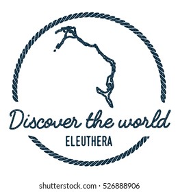 Eleuthera Map Outline. Vintage Discover the World Rubber Stamp with Eleuthera Map. Hipster Style Nautical Rubber Stamp, with Round Rope Border. Eleuthera Map Vector Illustration.