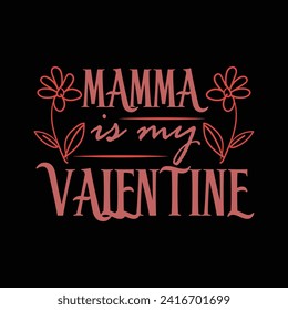 "Elevate love with our 'MAMMA Is My Valentine' T-shirt. A heartfelt design celebrating the enduring bond, adorned with warmth and affection, a perfect tribute to maternal love."