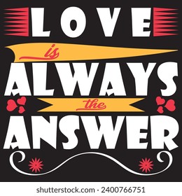 "Elevate with our 'Love Is Always the Answer' tee, a simple, uplifting design radiating positivity."