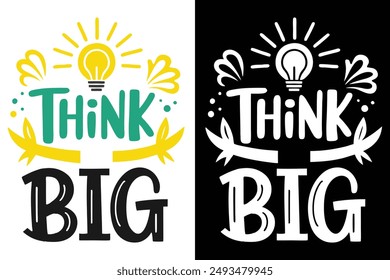 Elevate your apparel with "Think Big" – a stunning typography vector illustration perfect for t-shirt designs. Bold, stylish, and versatile, it’s ideal for impactful fashion graphics