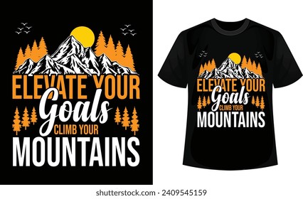 Elevate your goals, climb your mountains t-shirt design.