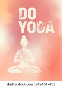 Elevate your spirit with this motivational poster Do Yoga text alongside a yogin silhouette in lotus pose, set on a soothing peach rose pastel gradient fuzzy background. Drawn in vector format