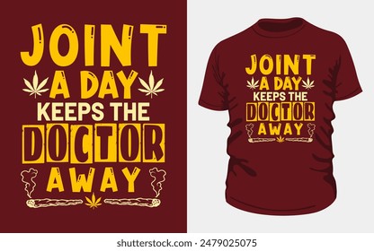 Eleva tu estilo con este cautivador diseño de camiseta de Vector. Elaborado en formato EPS editable, presenta una tipografía en negrita que dice “JOINT A DAY KEEPING THE DOCTOR AWAY. Perfecto para la impresión de camisetas.