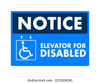 Elevator for disability. Notice Elevator for Disabled sign, label. Vector stock illustration