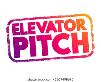 Elevator pitch - short description of an idea, product, or company that explains the concept in a short period of time, text concept stamp