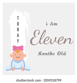  I am eleven months old,  greeting card, vector illustration design
