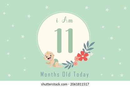  I am eleven months old today , greeting card, vector illustration design
