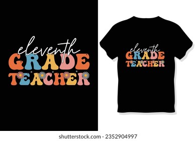 eleventh grade  teacher  Retro wavy Teacher t shirt ,Teachers day  t shirt
