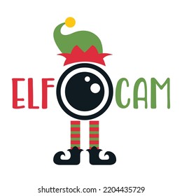 Elf cam Merry Christmas shirt print template, funny Xmas shirt design, Santa Claus funny quotes typography design