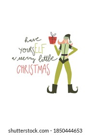 Elf Girl With Gift Box, Handwritten Quote: Have Yourself A Merry Little Christmas. Vector Template For Postcard, Print Or Other Users