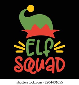 Elf squad Merry Christmas shirt print template, funny Xmas shirt design, Santa Claus funny quotes typography design