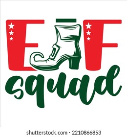 Elf Squad Merry Christmas shirts Print Template, Xmas Ugly Snow Santa Clouse New Year Holiday Candy Santa Hat vector illustration for Christmas hand lettered