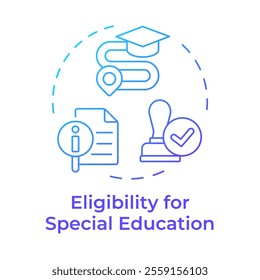 Eligibility for special education blue gradient concept icon. Students needs assessments. Iep process in school. Round shape line illustration. Abstract idea. Graphic design. Easy to use in article