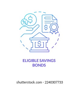 Eligible savings bonds blue gradient concept icon. Financial program. Way to save for college abstract idea thin line illustration. Isolated outline drawing. Myriad Pro-Bold font used