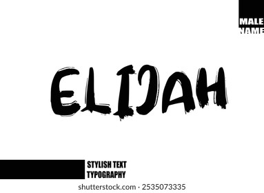 Elijah Baby Boy Name In Bold Grunge And Rough Typography Brush Text