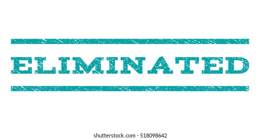 Eliminated watermark stamp. Text caption between horizontal parallel lines with grunge design style. Rubber seal stamp with dust texture. Vector cyan color ink imprint on a white background.