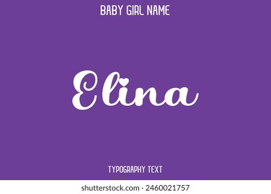 Elina Baby Girl Name - Handwritten Cursive Lettering Modern Text Typography