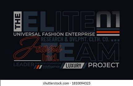 The elite team, modern and stylish typography slogan for t-shirt. Abstract design with the lines style. Vector print, typography, poster. Global swatches.