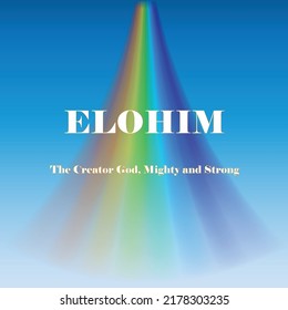 Elohim, Antiguo Testamento, nombre de Dios, Supremo, Fuerte, Todopoderoso, Dios poderoso, sobre fondo azul con sendero arco iris.