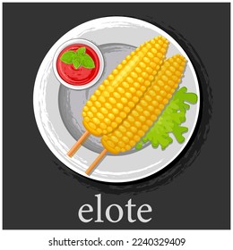 Elote mexican street food. Fast food restaurant and street snacks, meat tortillas, takeaway food delivery. Grilled corn. Latin American cuisine. Elote.