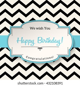 Elrgant vntage greeting card with text Happy Birthday, white sticker with blue border on abstract chevron background, vector illustration, eps 10 with transparency