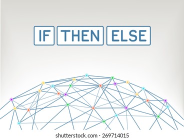 If then else condition text as vector illustration for programming and information technology (IT) and software development. Simplified globe with colorful dots and line connections.