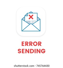 Email Error Sending Flat Illustration. Email Not Verified Concept. Envelope Email Logo Or Icon Design. Process Of Email Sending. Text Message Error