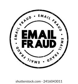 Email Fraud - intentional deception for either personal gain or to damage another individual by means of email, text concept stamp
