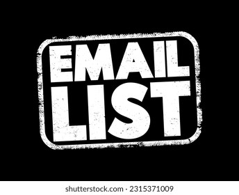 Email List - collection of email addresses, text concept stamp