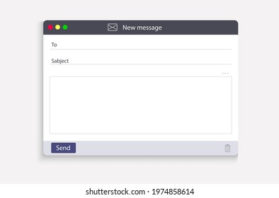 Email message template. Open, empty window. Panel, user and interface of the website. Sending a letter, press the button. Communication via the Internet. Field for writing text. Vector illustration.
