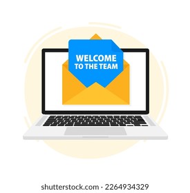 Email on laptop screen Welcome to our team. Vector stock illustration.