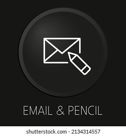 Email  pencil minimal vector line icon on 3D button isolated on black background. Premium Vector.

