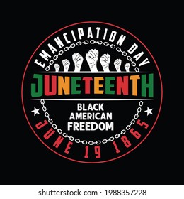 Emancipation day Juneteenth black american freedom june 19 1865 t shirt design for Juneteenth day t shirt design lover.