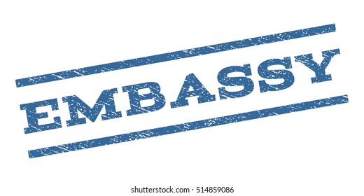 Embassy watermark stamp. Text tag between parallel lines with grunge design style. Rubber seal stamp with dirty texture. Vector cobalt blue color ink imprint on a white background.